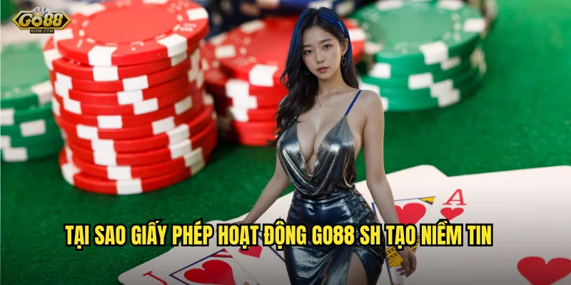 Giấy Phép Hoạt Động go88 sh – Đảm Bảo An Toàn Và Uy Tín 3 Tại Sao Giấy Phép Hoạt Động go88 sh Tạo Niềm Tin