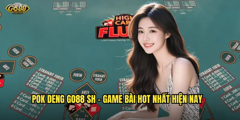 Pok Deng go88 sh - Game bài hot nhất hiện nay